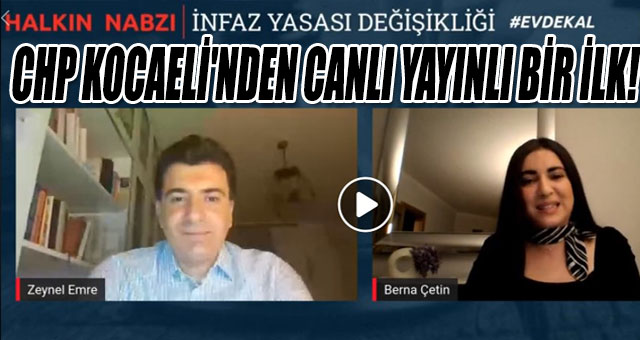 CHP KOCAELİ'NDEN CANLI YAYINLI BİR İLK!