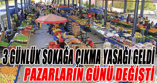 3 GÜNLÜK SOKAĞA ÇIKMA YASAĞI GELDİ