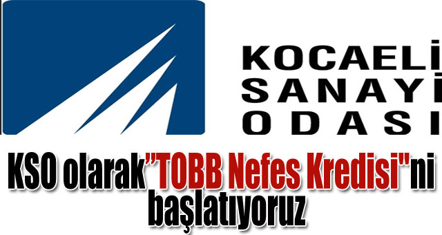 KSO olarak “TOBB Nefes Kredisi