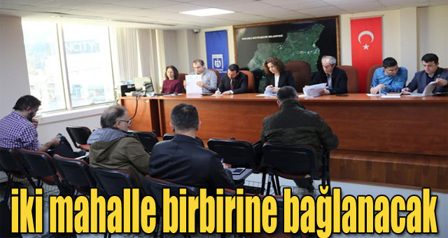 iki mahalleleri birbirine bağlanacak