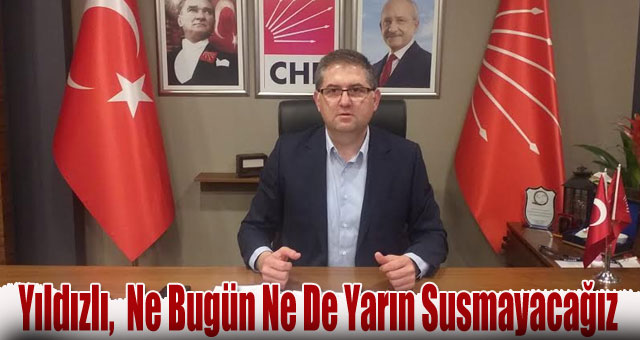 Yıldızlı,  Ne bugün ne de yarın susmayacağız