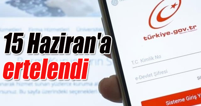 15 Haziran'a ertelendi
