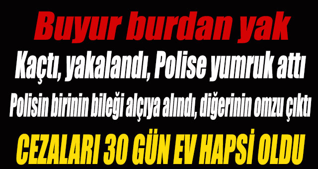 Polise yurmruk attı 