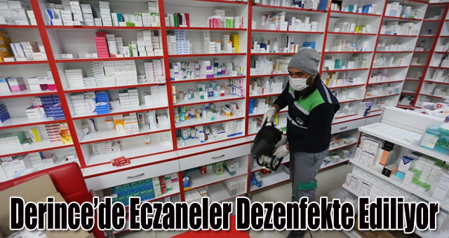 Derince’de Eczaneler Dezenfekte Ediliyor