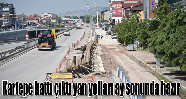 Kartepe battı çıktı yan yolları ay sonunda hazır
