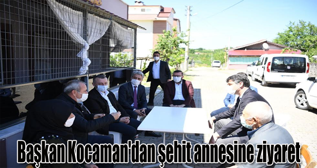 Başkan Kocaman'dan şehit annesine ziyaret