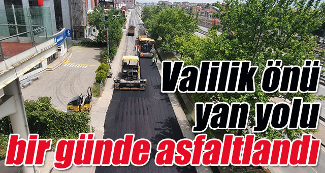 İzmit’te Valilik önü yan yolu bir günde asfaltlandı