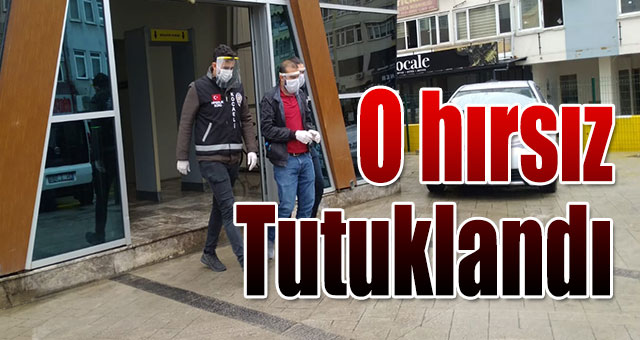 O hırsız tutuklandı