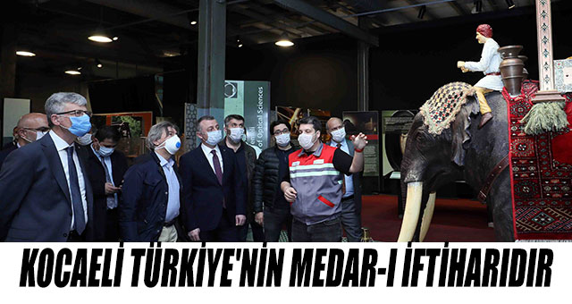 'Kocaeli’nin tarih, kültür ve turizm şehri olma hedefi takdire şayan'