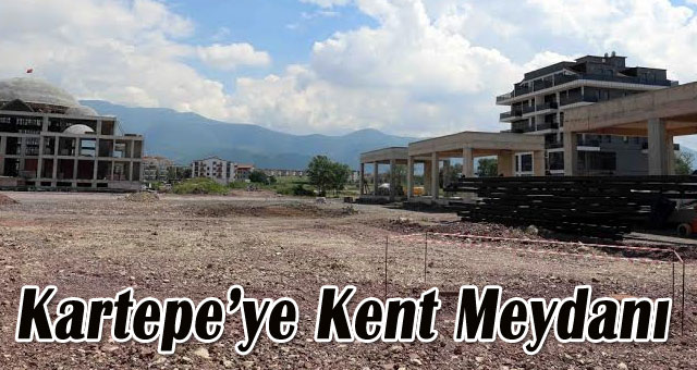 Başkan Büyükakın, 'Kartepe Kent Meydanı şehrimiz için değerli bir kazanım olacak'