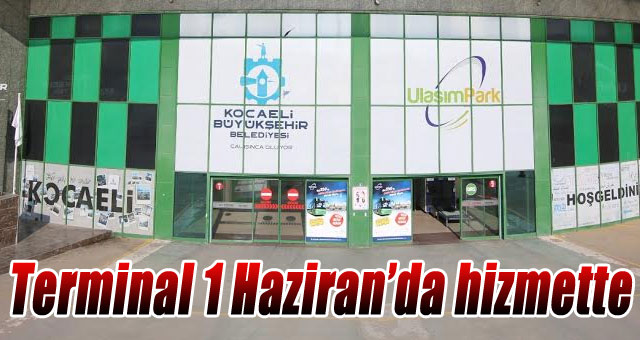 Terminal 1 Haziran’da hizmette
