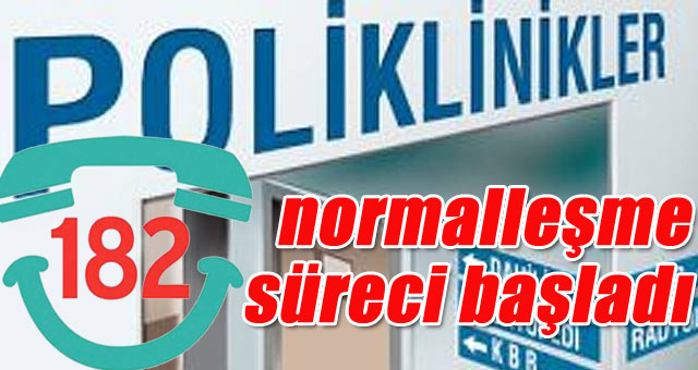 Hastanelerde normalleşme süreci başladı