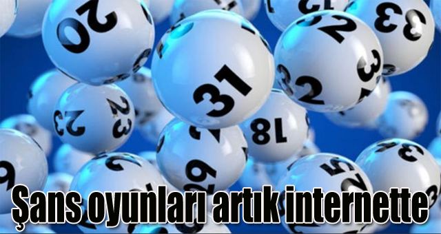 Şans oyunları artık internette