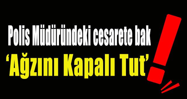 Polis Müdüründeki cesarete bak