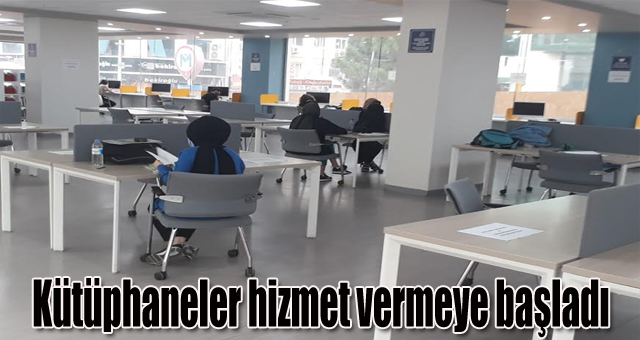  Kütüphaneler hizmet vermeye başladı