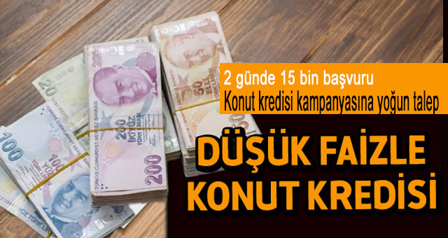 Konut kredisi kampanyasına yoğun talep 