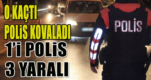 O kaçtı polis kovaladı