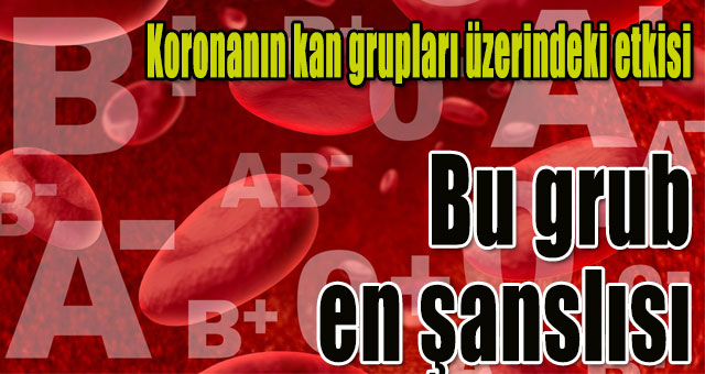 Bilim insanları koronanın kan grupları üzerindeki etkisini tespit etti! 