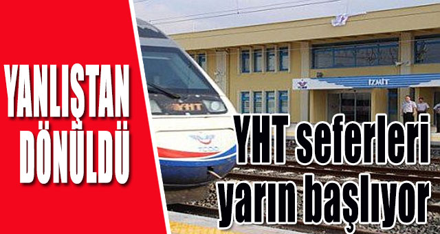 YHT seferleri yarın başlıyor