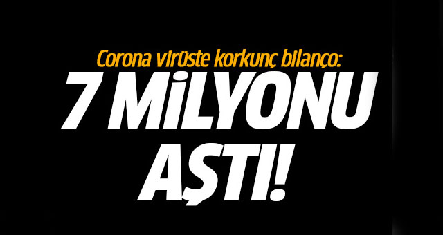 Corona virüste korkunç bilanço