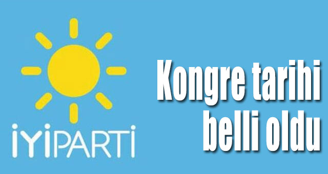 İYİ PARTİ Kongreye gidiyor