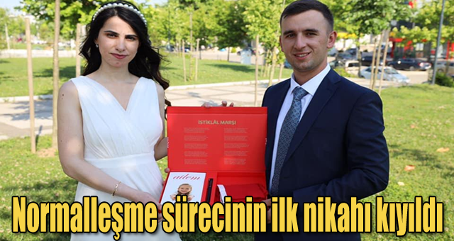 Normalleşme sürecinin ilk nikahı kıyıldı