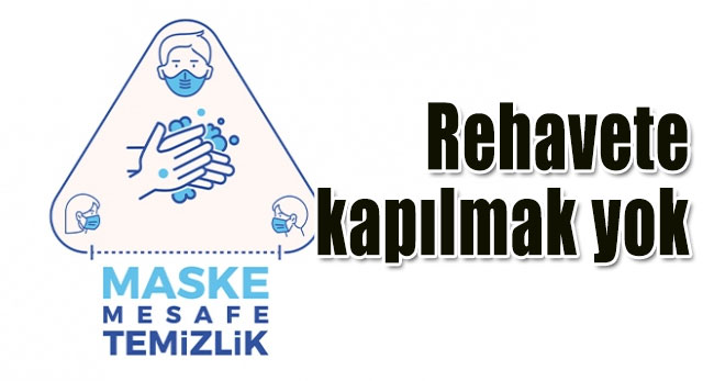 Rehavete kapılmak yok