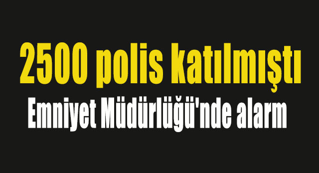 Emniyet Müdürlüğü'nde alarm