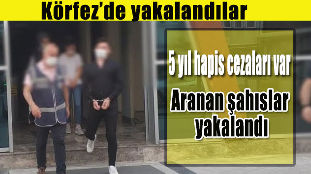 Aranan şahıslar yakalandı