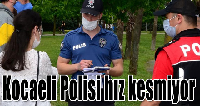 Kocaeli Polisi hız kesmiyor