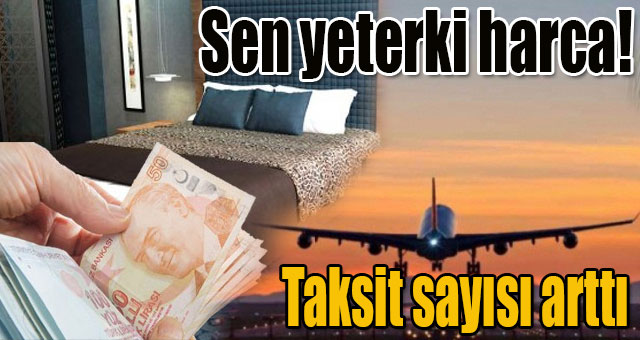 Sen yeterki harca!