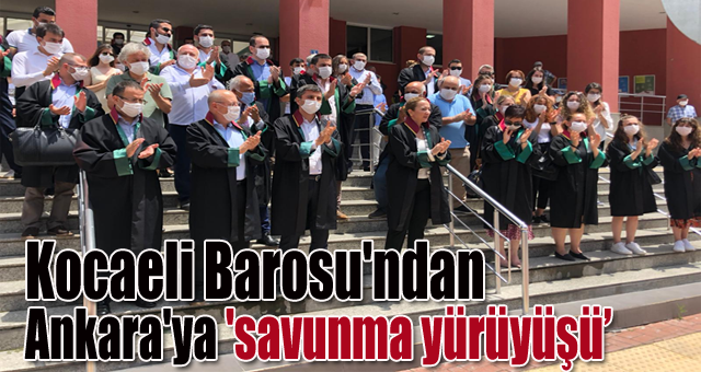 Kocaeli Barosu'ndan Ankara'ya 'savunma yürüyüşü'