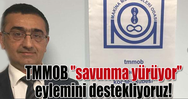 TMMOB 'savunma yürüyor' eylemini destekliyoruz!