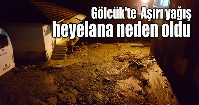 Gölcük'te Aşırı yağış heyelana neden oldu 