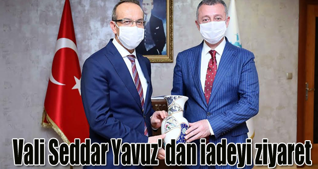 Vali Seddar Yavuz'dan iadeyi ziyaret 