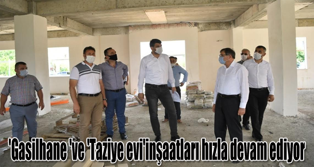 'Gasilhane 've 'Taziye evi'inşaatları hızla devam ediyor