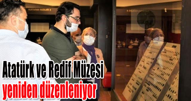 Atatürk ve Redif Müzesi yeniden düzenleniyor