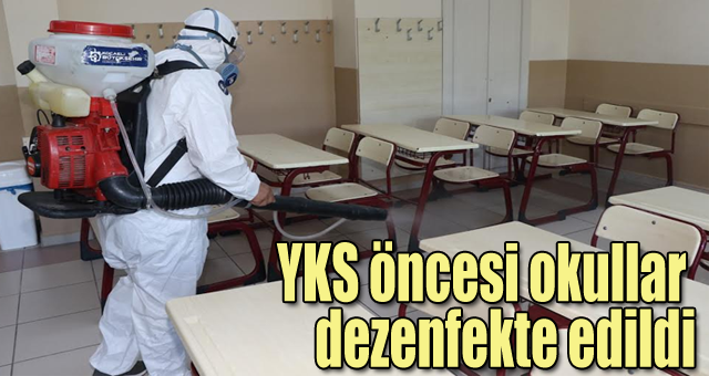 YKS öncesi okullar dezenfekte edildi