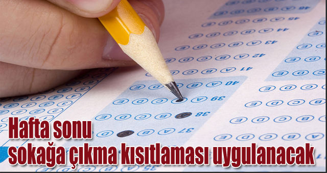 Hafta sonu sokağa çıkma kısıtlaması uygulanacak 