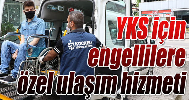 YKS için engellilere özel ulaşım hizmeti