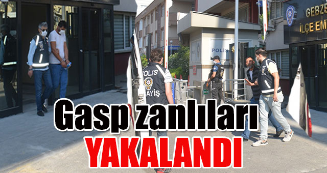 Gasp zanlıları yakalandı
