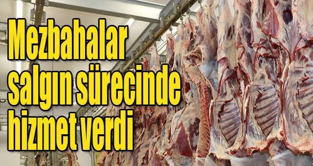 Mezbahalar salgın sürecinde hizmet verdi