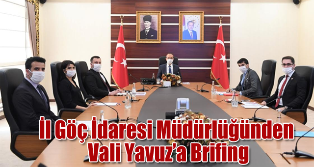 İl Göç İdaresi Müdürlüğünden Vali Yavuz’a Brifing