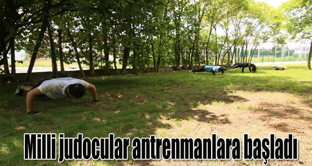 Milli judocular antrenmanlara başladı   