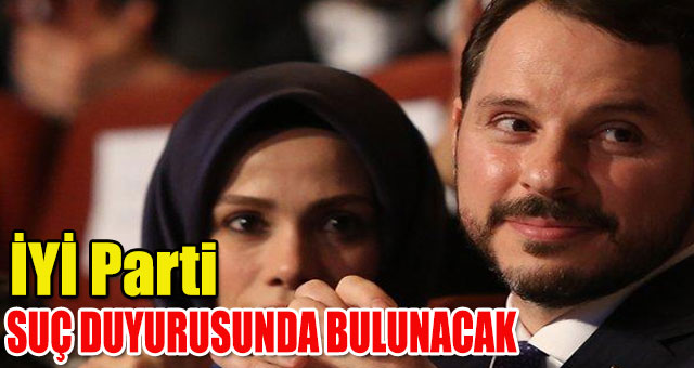 İYİ PARTİ SUÇ DUYURUSUNDA BULUNACAK