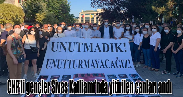 CHP’li gençler Sivas Katliamı’nda yitirilen canları andı