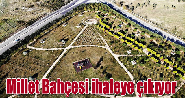 Millet Bahçesi ihaleye çıkıyor