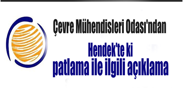 Çevre Mühendisleri Odası'ndan Hendek'te ki patlama ile ilgili açıklama