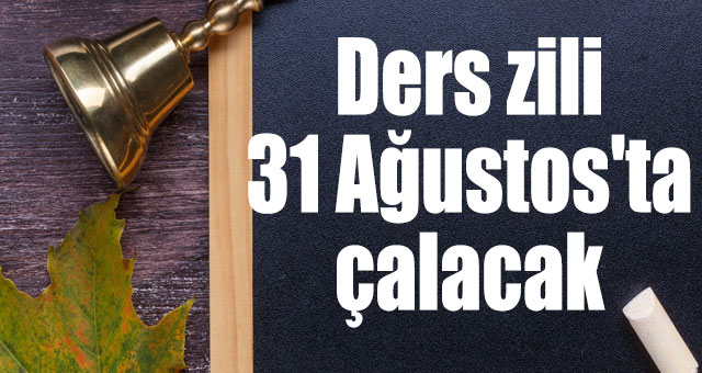 Okul zili 31 Ağustos'ta çalacak