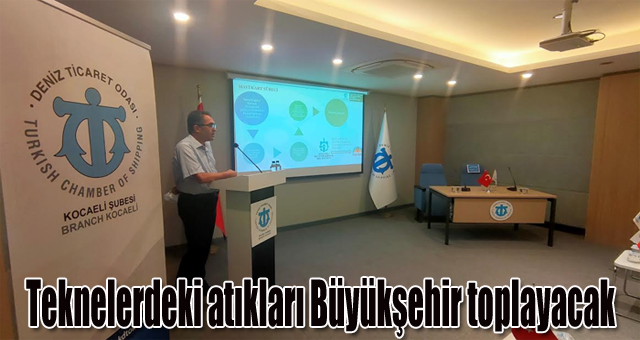 Teknelerdeki atıkları Büyükşehir toplayacak